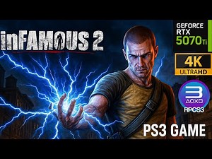 INFAMOUS 2 - ( RPCS3 4K 60FPS ) + Best Settings | RTX 5070 Ti + R7 9800X3D | PS3 Emulator (2025)