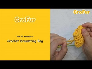 How to assemble a crochet drawstring bag