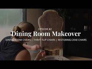 Dining Room Makeover | Restoring Cane Chairs | Thrift Flip Chairs | Dining Chairs | Makeover Series