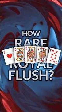 How Rare is a Royal Flush?