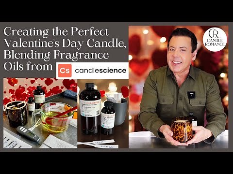CREATING THE PERFECT VALENTINE'S CANDLE USING UNIQUE CANDLESCIENCE FRAGRANCE OILS BLEND