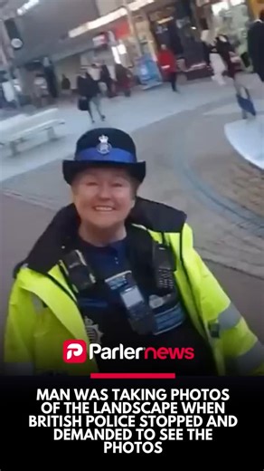 Parler on Instagram: "A man takes some photos of the landscape with his smartphone and is stopped and questioned by the British police who want to see the photos on his smartphone."