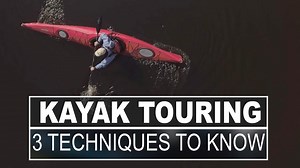 Kayak touring | Top 3 techniques