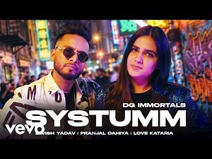 Systumm (Music Video) DG IMMORTALS, Elvish Yadav, Pranjal Dahiya, Love Kataria | Deepesh Goyal