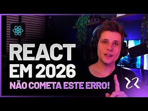 Como começar em React em 2026? (Dicas e atualizações pra você iniciar com tudo)