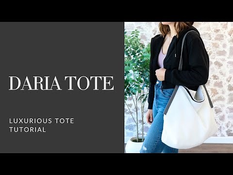 Luxurious Everyday Bag Sewing Tutorial | Daria Tote