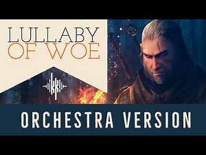 Lullaby of Woe (Witcher 3: A Night to Remember Song) | Orchestral cover