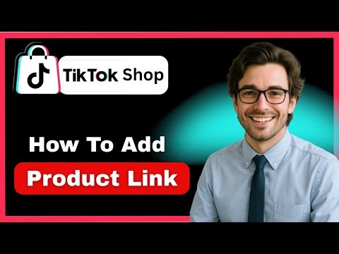 How to add TikTok Shop product link to TikTok videos (full guide 2026)