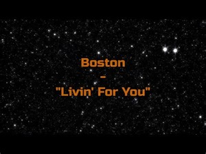 Boston - "Livin' For You" HQ/With Onscreen Lyrics!