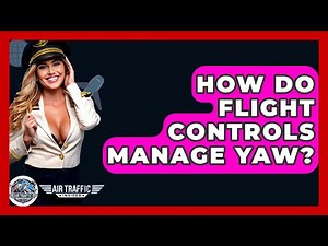 How Do Flight Controls Manage Yaw? - Air Traffic Insider
