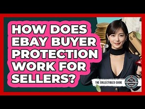 How Does eBay Buyer Protection Work For Sellers? - The Collectibles Guide