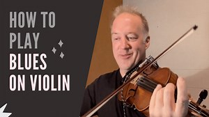 Blues Fiddle | Lesson on How to Play Blues on the Violin