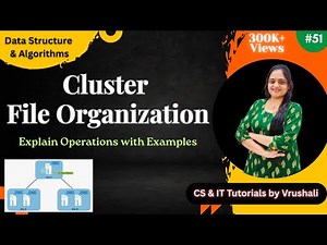 DSA 1.48 Part 4: Cluster File Organization with Example | Types | Operations Video Lecture | Database Management System (DBMS) - Computer Science Engineering (CSE)