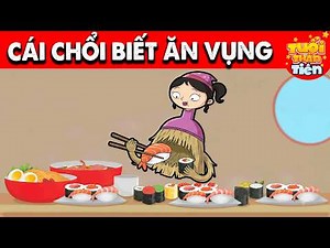 Phim hoạt hình HAY NHẤT 2026 - CÁI CHỔI BIẾT ĂN VỤNG - Truyện Cổ Tích Việt Nam - Tuổi Thần Tiên