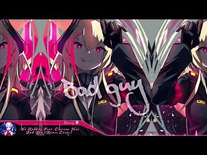 Nightcore - Bad Guy (We Rabbitz feat. Clarissa Mae) | (Lyrics)
