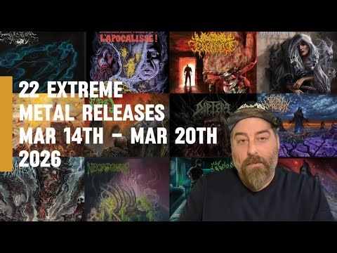 22 Extreme Metal Releases Mar 14th - Mar 20th 2026