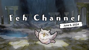 Fire Emblem Heroes gets June 2024 Feh Channel presentation