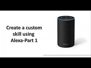 Create custom Alexa Skill- Intent Interface- Part1