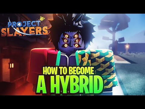 How to Become a HYBRID in PROJECT SLAYERS
