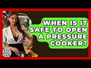 When Is It Safe To Open A Pressure Cooker? - The Skillful Chef