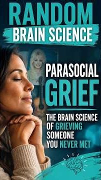The Brain Science of Parasocial Grief: Why We Grieve People We Never Met #brainscience