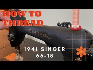 HOW TO Thread a 1941 Singer 66-18 Sewing Machine