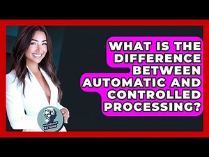 What Is The Difference Between Automatic And Controlled Processing? - Philosophy Beyond