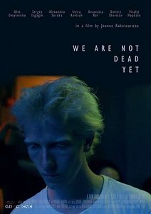 We Are Not Dead Yet - Movie