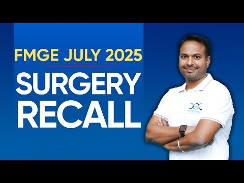 FMGE July 2025 Surgery Recall | FMGE July 2025 Recall Questions | FMGE Surgery Recall | FMGE Recalls