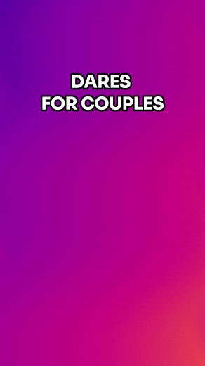 Engaging Dares for Couples to Try Together