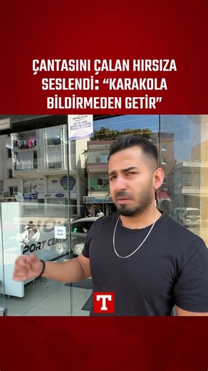 Çantasını Çalan Hırsıza Seslendi: “Karakola Bildirmeden Getir”