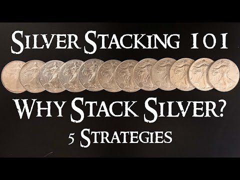 Silver Stacking 101 Why Stack Silver? 5 Silver Stacking Strategies