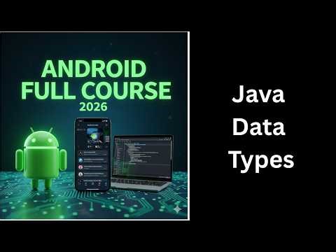 Java Data Types Explained | Primitive & Non-Primitive | Complete Android Course (20)