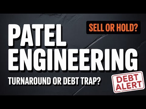 Patel Engineering Share 🔴 Turnaround or Debt Trap? | Sell or Hold?