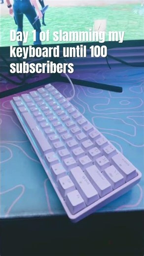Day 1 of slamming my keyboard until 100 subscribers