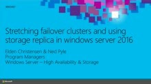 Stretching Failover Clusters and Using Storage Replica in Windows Server vNext
