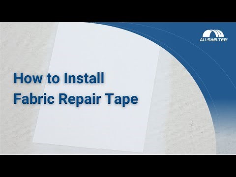 How To Install Fabric Repair Tape on Your Fabric Shelter