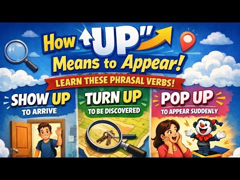Why “Up” Means Appear in English | Show Up, Turn Up, Pop Up