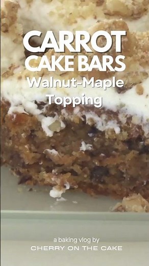 Carrot Cake Bars with Cream Cheese Frosting and Unique Walnut-Maple Topping/Cherry on the cake