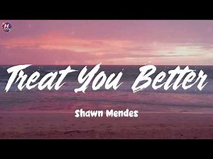 Treat You Better - Shawn Mendes (Lyrics)