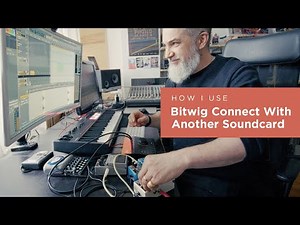 How I Use Bitwig Connect With Another Soundcard