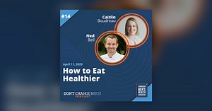 How to Eat Healthier with Chef Ned Bell & Dietitian Caitlin Boudreau - Don't Change Much