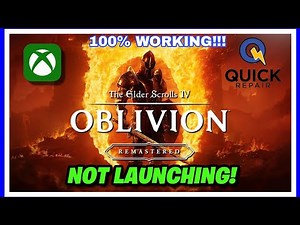 How to Fix The Elder Scrolls IV Oblivion Remastered Not Launching From Xbox App/Microsoft Store PC🛠️