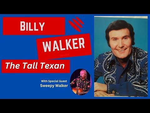 Billy Walker The Tall Texan of Country Music