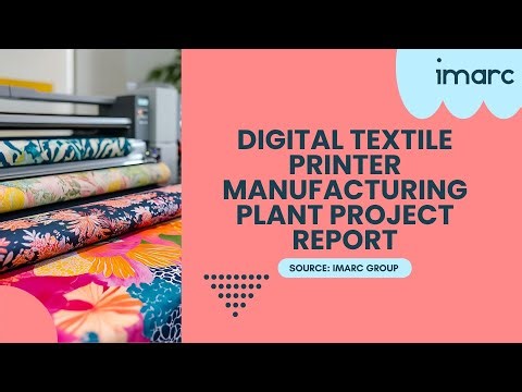 How to Start a Digital Textile Printer Manufacturing Plant: Project Cost Analysis