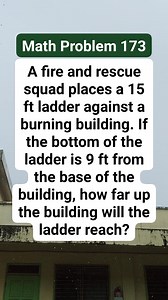Math Problem 173 A fire and rescue squad places a 15 ft ladder against a burning building. If the bottom of the ladder is 9 ft from the base of the building, how far up the building will the ladder reach #mathinik #TheKing #firefighter | Mathinik
