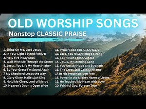 Old Praise and Worship Songs from 1980s | Nonstop Classic Worship