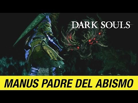 ¿Cómo derrotar a Manus Padre del Abismo? DLC Dark Souls Remastered