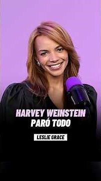 Mira el episodio completo aquí ☝️▶️ Lo que pasó con Harvey Weinstein afectó a Leslie Grace