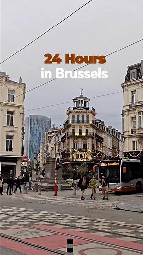 24 Hours Things To Do in Brussels | Belgium travel